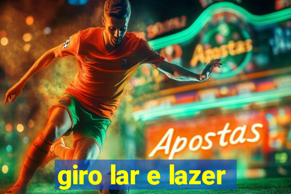 giro lar e lazer